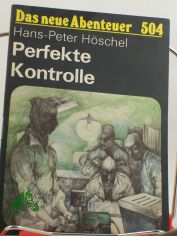 Perfekte Kontrolle / Hans-Peter H�schel