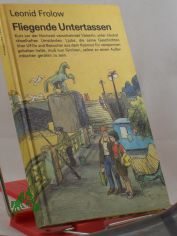 Fliegende Untertassen / Leonid Frolow. Ins Dt. �bertr. von Ursula Krause