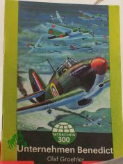Unternehmen Benedict / Olaf Groehler