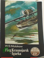 Flug Krasnojarsk-Igarka / W. Seiten Molokow. �bers.: Helmut Sommerfeld