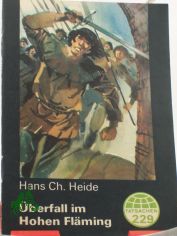 �berfall im Hohen Fl�ming : Tatsachenerz�hlung / Hans Ch. Heide