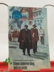 Einen anderen Weg gibt es nicht / Alexander M. Dunajewski. Ins Dt. �bertr. von Helga Hauffe