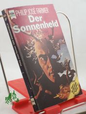 Der Sonnenheld : Science-fiction-Roman / Philip Jose? Farmer. Dt. �bers. von Birgit Ress-Bohusch