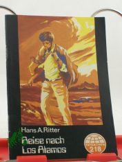 Reise nach Los Alamos / Hans A. Ritter