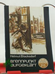 Brennpunkt aufgekl�rt : nach Tatsachen erz�hlt / Helmut Blocksdorf