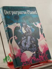 Der purpurne Planet : Wiss.-phantast. Roman. / Karl-Heinz Tuschel. Illustrationen von Werner Ruhner.