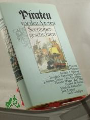 Piraten vor den Azoren : Seer�ubergeschichten / Illustrationen von Eberhard Binder. Hrsg. u. mit e. Nachw. von Hartmut Mechtel