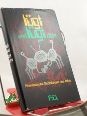 l�gt und l�gt nicht. - Phantastische Erz�hlungen aus Kuba,