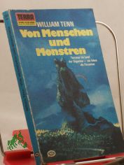 Von Menschen und Monstren / William Tenn. Aus d. Amerikan. von Gretl Friedmann