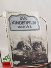 Der Kinderfilm von A bis Z / von Gudrun Lukasz-Aden ; Christel Strobel