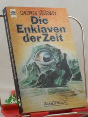 Die Enklaven der Zeit : Science-fiction-Roman / Gheorghe Sasarman. Dt. �bers. von Hilde Linnert