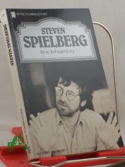 Steven Spielberg : eine Erfolgsstory / von Tony Crawley. Dt. �bers. von Matthias Wolf