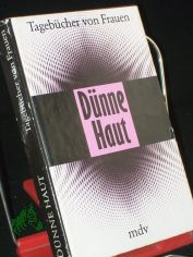 D�nne Haut : Tageb�cher von Frauen / hrsg. von Erika R�denauer