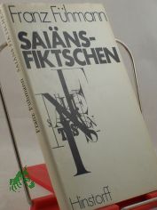 Sai�ns-fiktschen : Erz�hlungen / Franz F�hmann