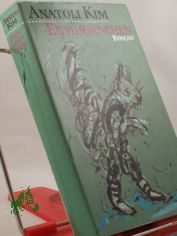 Eichh�rnchen : Roman / Anatoli Kim. Aus d. Russ. von Thomas Reschke