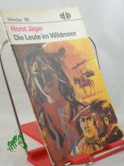 Die Leute im Wildmoor / Horst J�ger