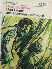 Das Lager am Hermannschacht / Otto Gotsche