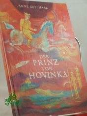 Der Prinz von Hovinka / Anne Geelhaar. Illustrationen von Elke Bullert