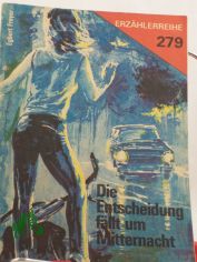 Die Entscheidung f�llt um Mitternacht / Egbert Freyer. Illustrationen: Bernd Kluge