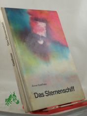 Das Sternenschiff / Anne Geelhaar. Mit Bildern von Irmhild u. Hilmar Proft