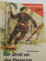 Der Streit um den Panzerzug / Iwan Schamjakin. Aus d. Russ. �bers. von Traute u. G�nther Stein