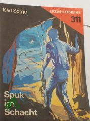 Spuk im Schacht / Karl Sorge
