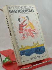 Der R�ckfall : Leo Lex berichtet aus d. Arbeit d. KKsF (Komitee z. Kl�rung Schwieriger F�lle) / hrsg. von Wolfgang Kellner. Illustrationen von Hans Ticha