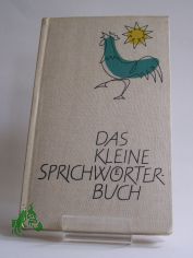 Das kleine Sprichw�rterbuch / Anneliese M�ller-Hegemann ; Luise Otto