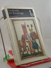 Geschichte der Kreuzz�ge / Walter Z�llner