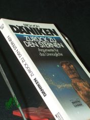 Zur�ck zu den Sternen : Argumente f�r das Unm�gliche / Erich von D�niken