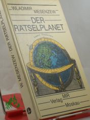 Der R�tselplanet / Wladimir Mesenzew. In d. dt. Sprache �bers. von Ulrike Pondorf u. Konrad Haase
