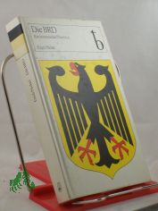 Die BRD : e. histor. �berblick / Erich Nickel