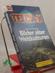 Terra X - Bilder alter Weltkulturen / Gottfried Kirchner