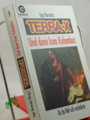 Und dann kam Kolumbus : als die Welt sich ver�nderte / hrsg. von Ingo Hermann