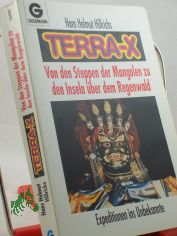 Von den Steppen der Mongolen zu den Inseln �ber dem Regenwald : Expeditionen ins Unbekannte / hrsg. von Hans Helmut Hillrichs