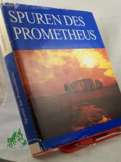 Spuren des Prometheus : d. Aufstieg d. Menschheit zwischen Naturgeschichte u. Weltgeschichte / Joachim Herrmann. Illustrationen: Klaus Thieme