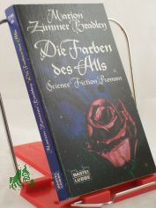 Die Farben des Alls : Science-fiction-Roman / Marion Zimmer Bradley. Ins Dt. �bertr. von Uta M�nch