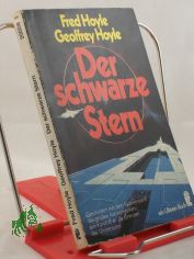 Der schwarze Stern : Roman / Fred u. Geoffrey Hoyle. Aus d. Engl. von Bernd Rullk�tter