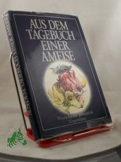 Aus dem Tagebuch einer Ameise : wiss.-phantast. Tiergeschichten / hrsg. u. mit e. Vorw. von Michael Szameit. Illustrationen von Werner Ruhner