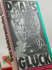 Das elektronische Gl�ck : phantast. Erz�hlungen aus d. Sowjetunion / aus d. Russ. �bers. von Reinhard Fischer ...