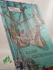 Kampf um die Meere : d. Zeitalter d. grossen Entdeckungsreisen / Janos Erdody. �bers. aus d. Ungar. von Vera Thies