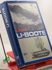 U-Boote : zur Geschichte e. Waffengattung d. Seestreitkr�fte / Richard Lakowski