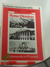 Roter Oktober : Zeitenwende im Protokoll / Roswitha Czollek ; Lothar K�lm