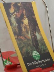 Die Killerkompanie / Axel Derf�rst