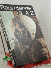 Raumfahrer von A bis Z / Peter Stache