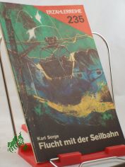 Flucht mit der Seilbahn / Karl Sorge