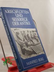 Kriegsflotten und Seekriege der Antike / Manfred Beike