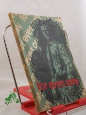 For eyes only (streng geheim): Nach d. gleichnamigen DEFA-Film / erz�hlt v. Peter Wipp. Filmidee: Hans Lucke. Drehbuch: Harry Th�rk ; Janos Velczi. Illustrationen: R. J. Lehmann