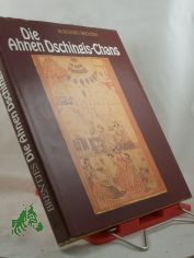 Die Ahnen Dschingis-Chans / von Burchard Brentjes