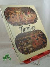 Turniere : Exponate aus d. histor. Museum zu Dresden / Heidrun Wozel. Aufnahmen von J�rgen Karpinski